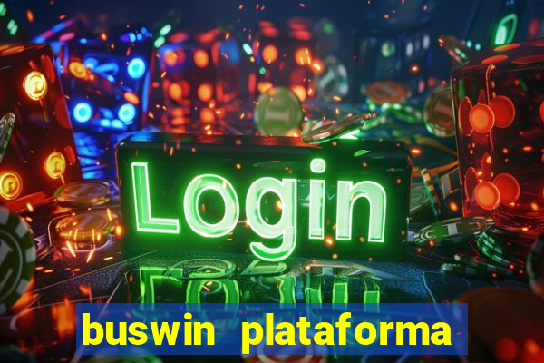 buswin plataforma de jogos